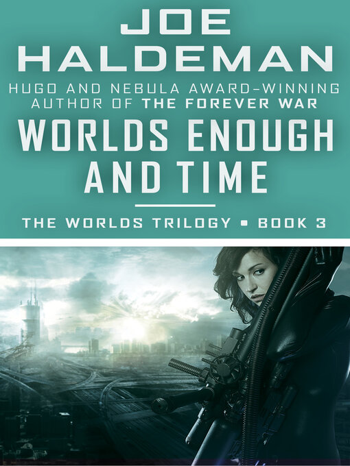 Title details for Worlds Enough and Time by Joe Haldeman - Available